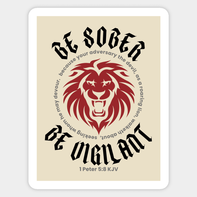 BE SOBER BE VIGILANT (1 Peter 5:8 KJV) Sticker by Jedidiah Sousa